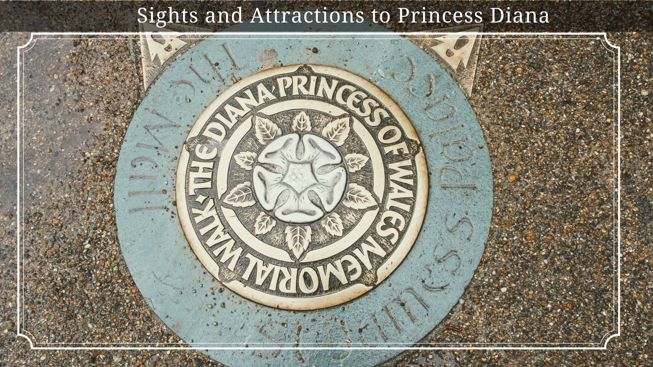 Sights and Attractions to Diana Princess of Wales