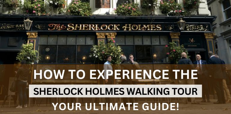 How to Experience The Sherlock Holmes Walking Tour